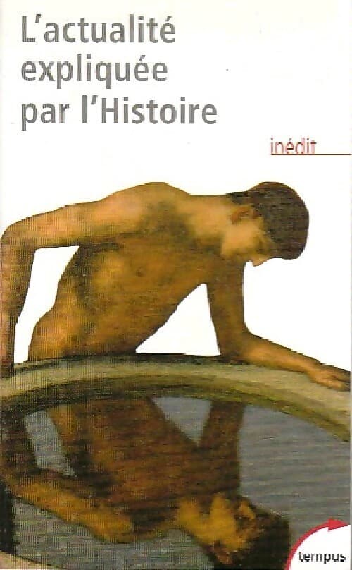 L'actualité expliquée par l'Histoire - Collectif