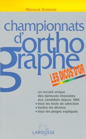 Championnats d'orthographe. Les dicos d'or - Micheline Sommant