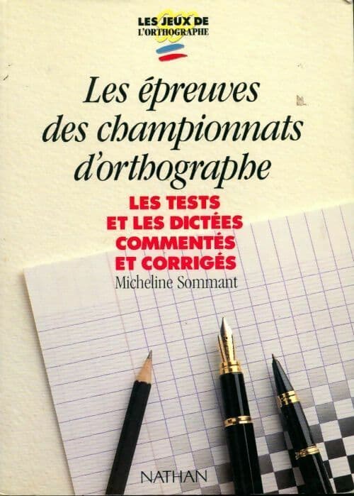 Les épreuves des championnats d'orthographe - Sommant Micheline